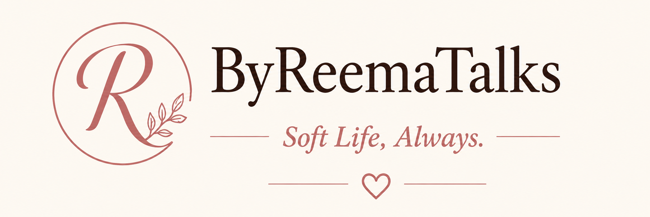 ByReemaTalks logo - Soft Life, Always